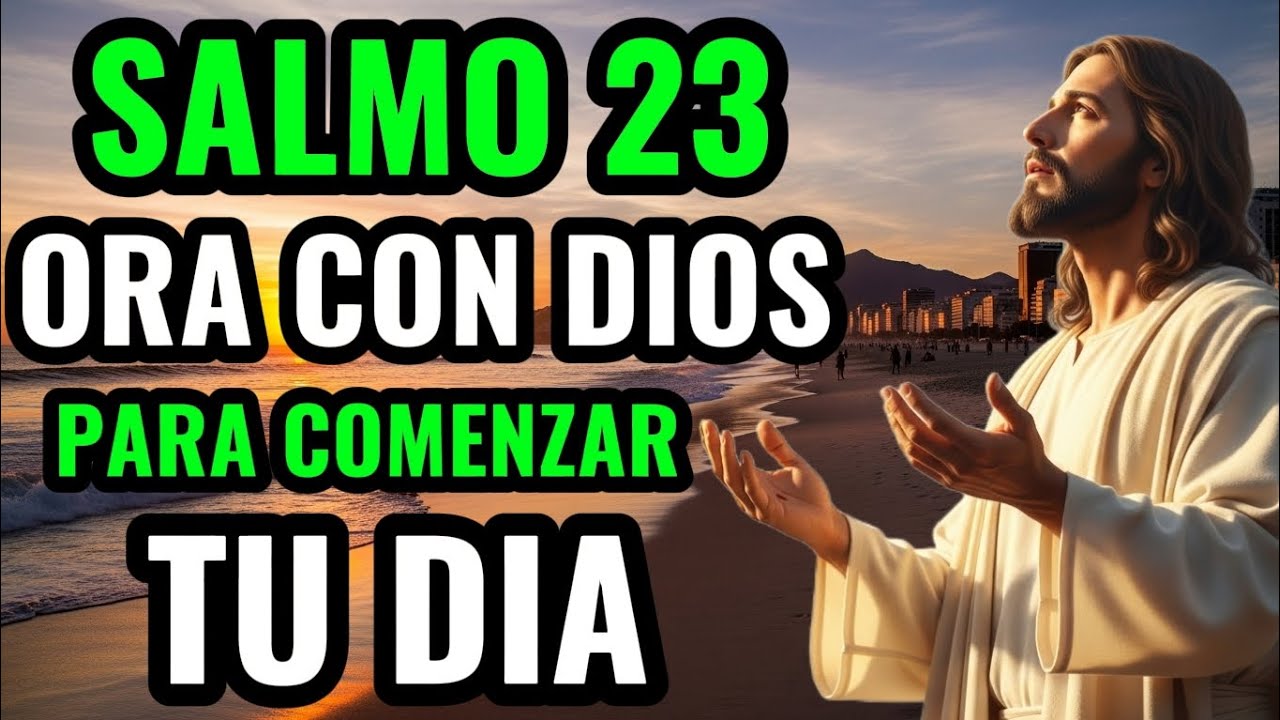 Oración de la Mañana con el Salmo 23 | Dios Te Protege Desde el Amanecer