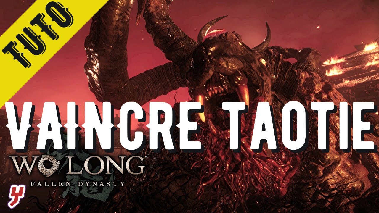 WO LONG FALLEN DYNASTY - Comment vaincre Taotie