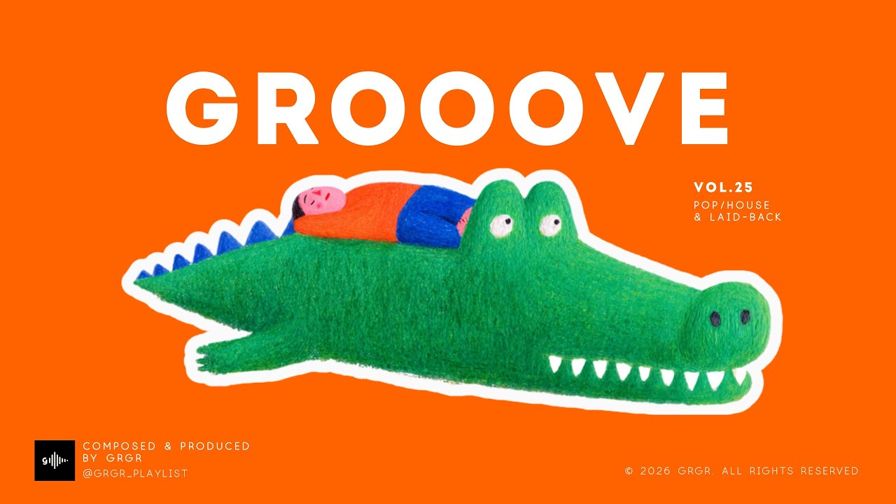GROOVE POP | HOUSE | Vol.25 | Don’t Overthink It