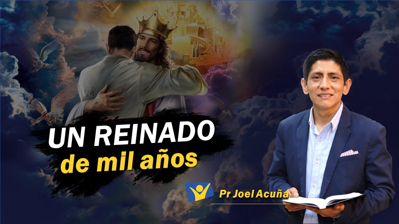 Un reinado de mil años  | Pr Joel Acuña