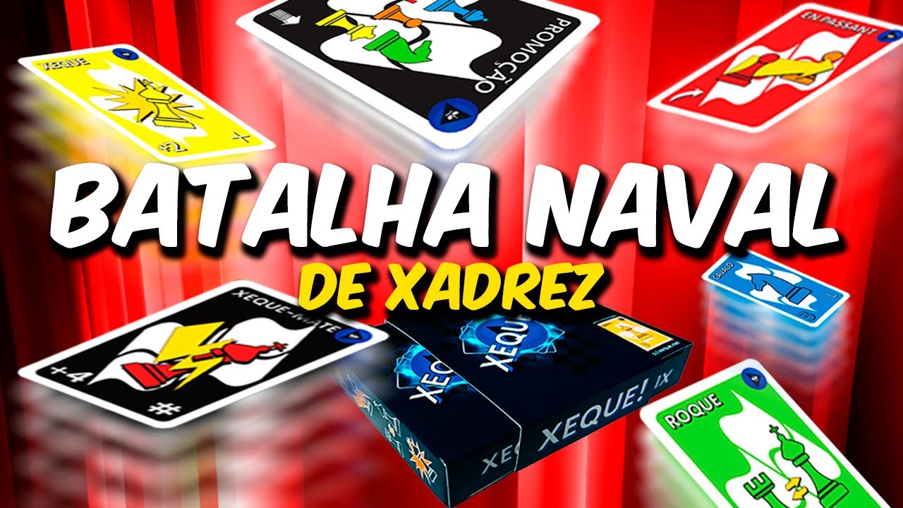 BATALHA NAVAL DE XADREZ - JOGO DE BARALHO XEQUE!