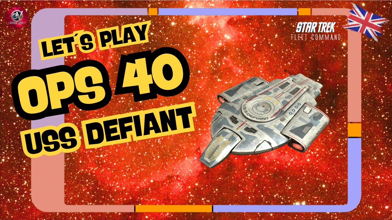 OPS 40 - USS Defiant | Let´s Play Star Trek Fleet Command (STFC) | Outside Views STFC