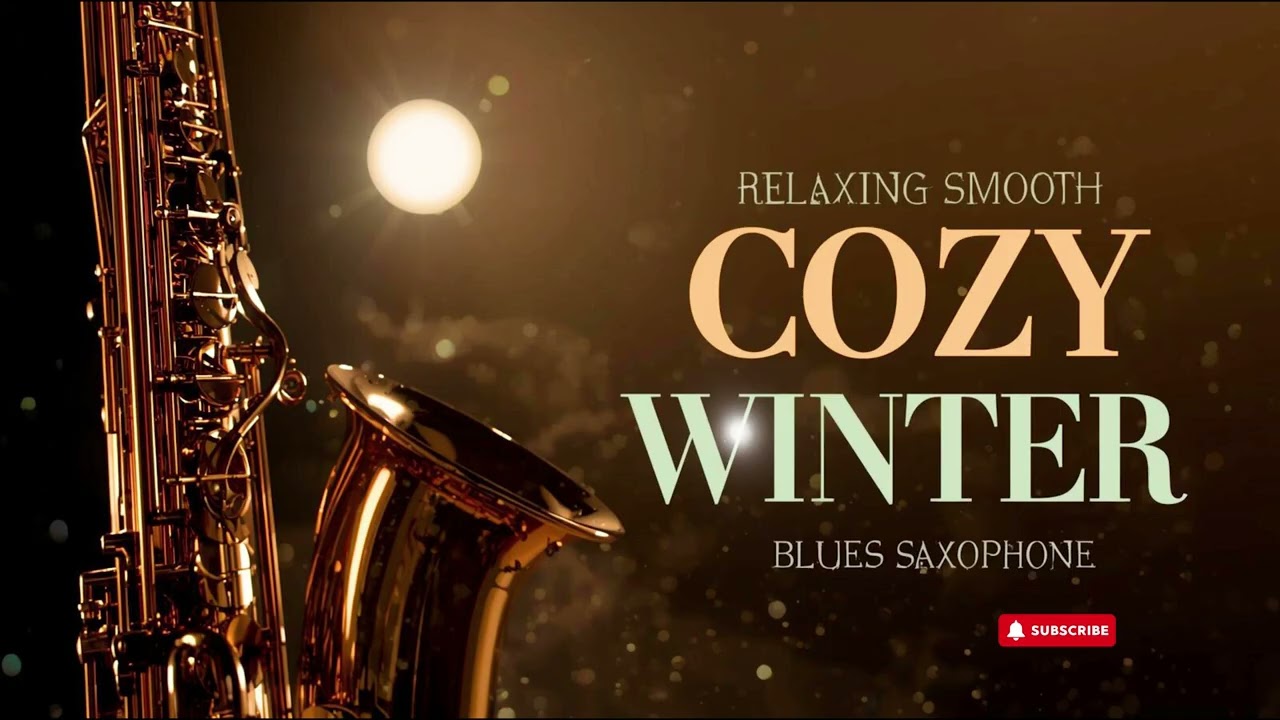 Cozy Winter Blues ❄️ Smooth Jazz Saxophone for Relaxing Instrumental Music – Full Album