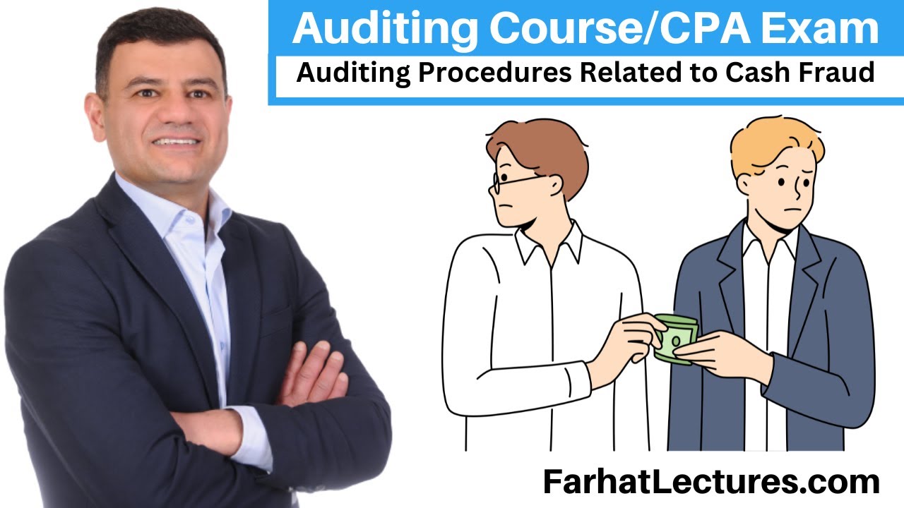 Auditing Procedures Related to Cash Fraud | CPA Exam | Auditing Course