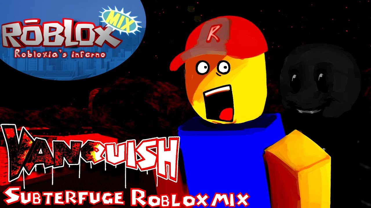 Vanquish (Subterfuge Roblox mix: Robloxia's Inferno)