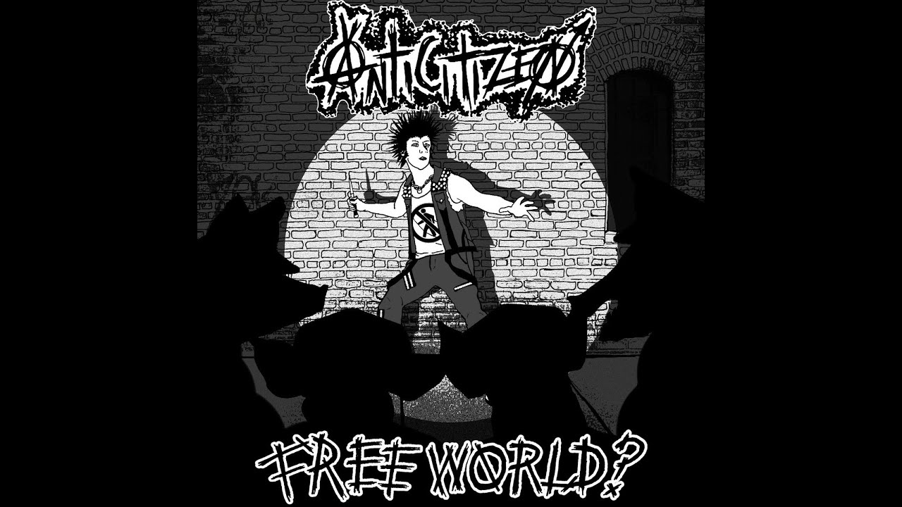 ANTICITIZEN - FREE WORLD? - USA 2022 - FULL ALBUM - STREET PUNK OI!