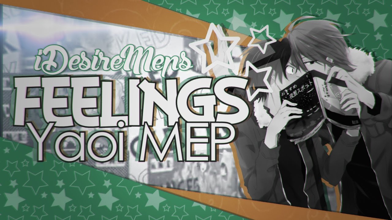 [願望] Feelings || Yaoi MEP ||