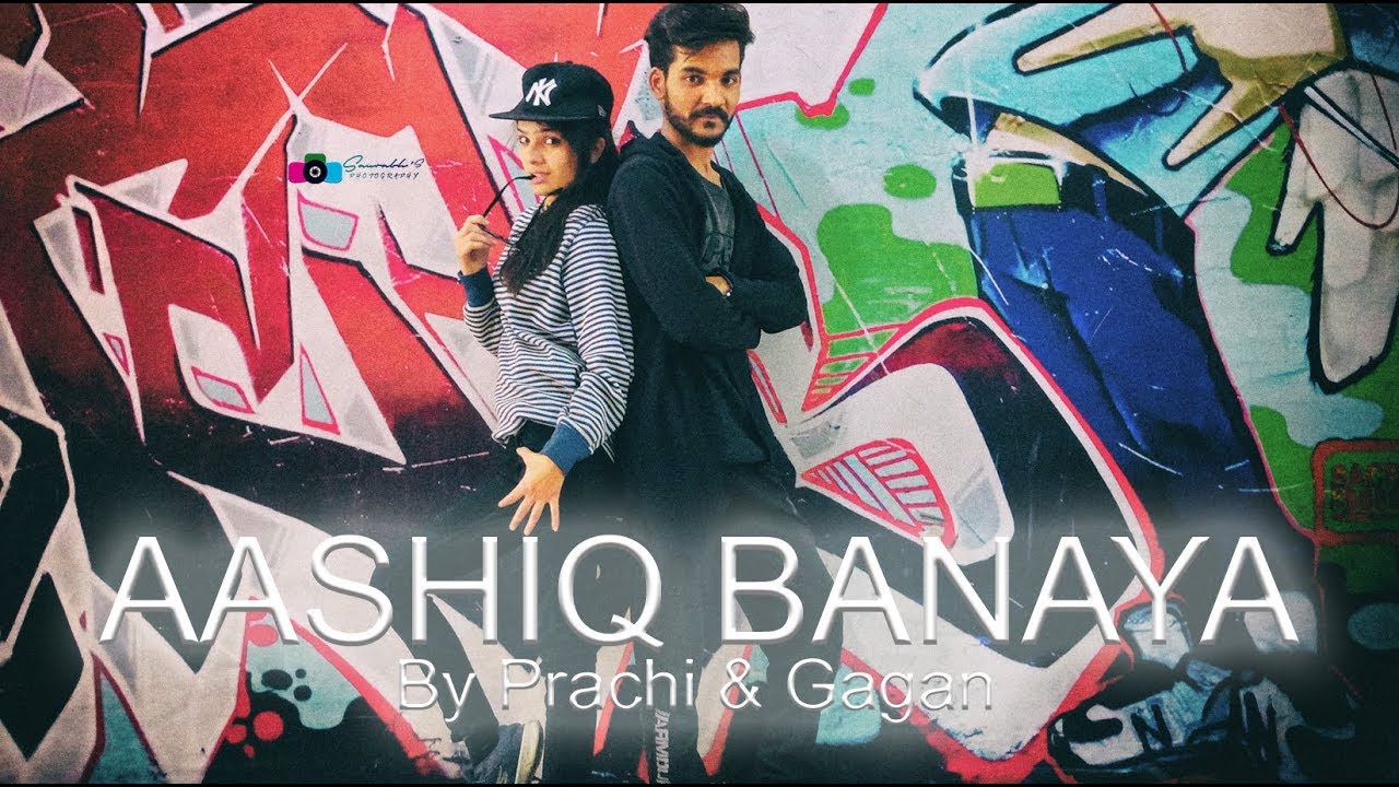 Aashiq Banaya || Dance Video || By Prachi & Gagan