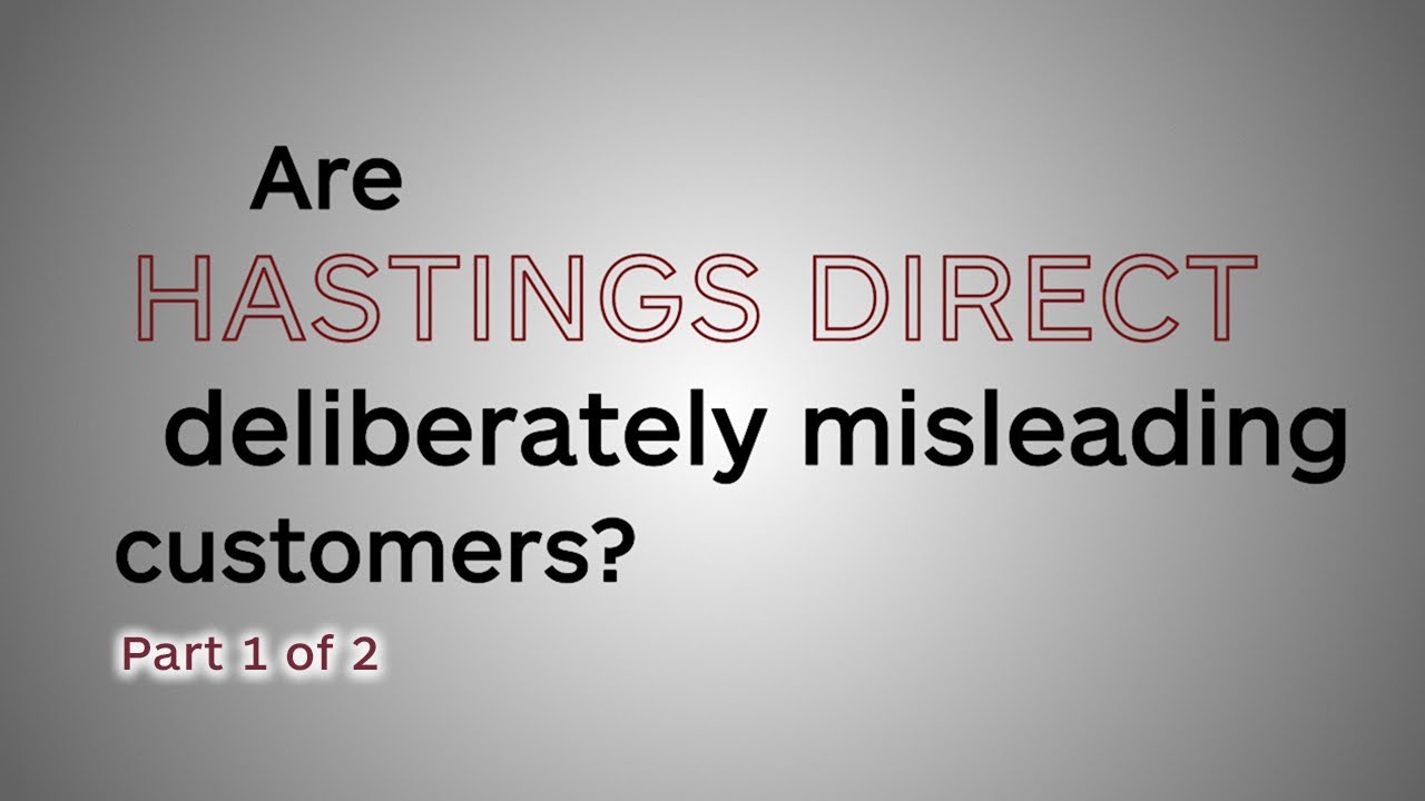 Part 1: Are Hastings Direct deliberately misleading customers?