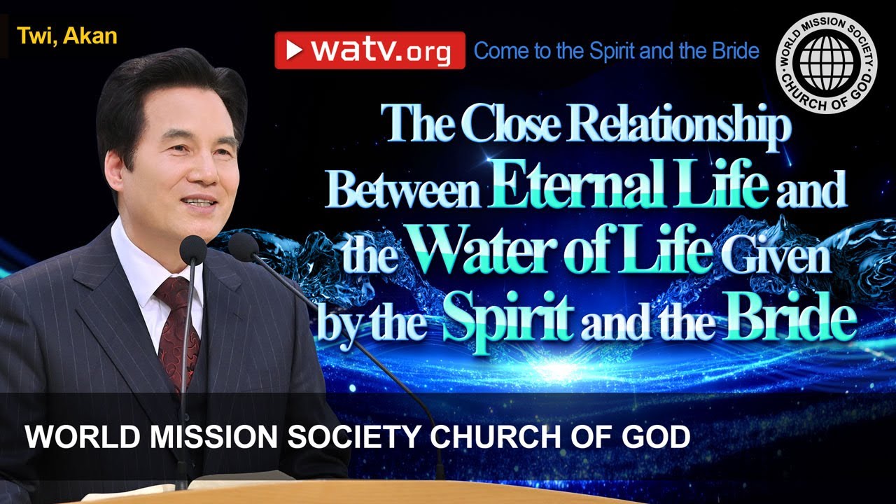 Come to the Spirit and the Bride (TWI, AKAN) | World Mission Society Church of God