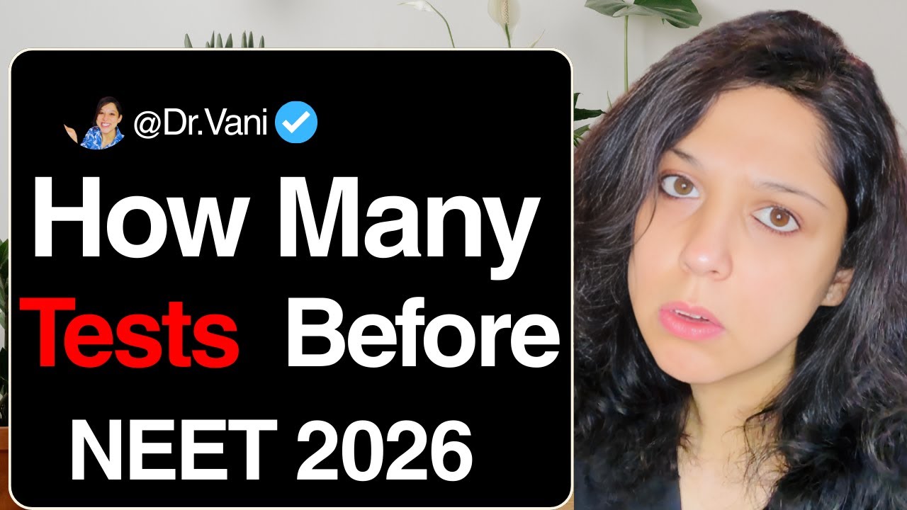 Giving Too Many Tests Before NEET 2026 Is a Serious Mistake. NEET 2026 / Dr. Vani Sood