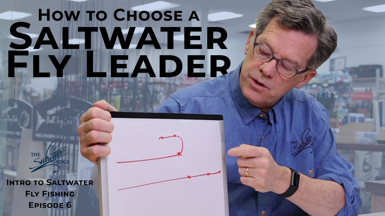 How to choose a Saltwater Fly Leader! - Intro to Saltwater Fly Fishing Episode 6
