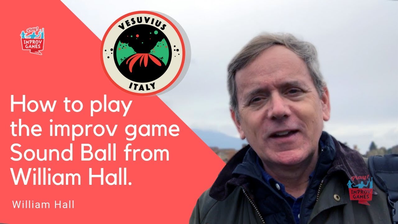 William Hall describes how to play the improv game Sound Ball.