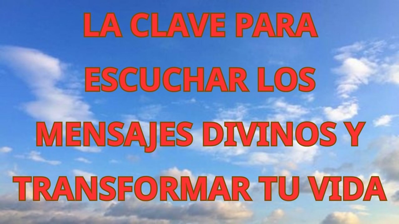 LA CLAVE PARA ESCUCHAR LOS MENSAJES DIVINOS Y TRAN
