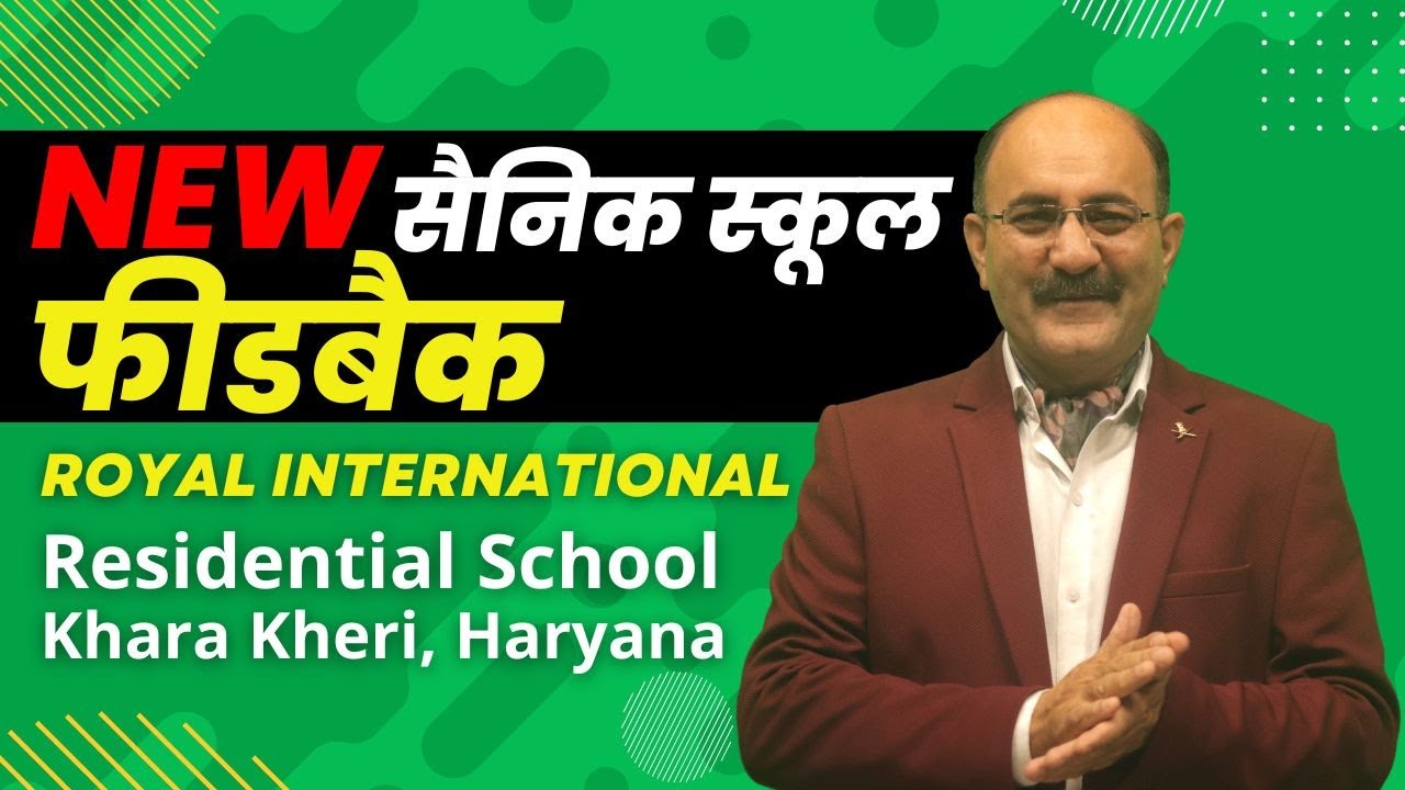 New Sainik School Feedback | Royal International Residential School Khara Kheri, Haryana | 2023
