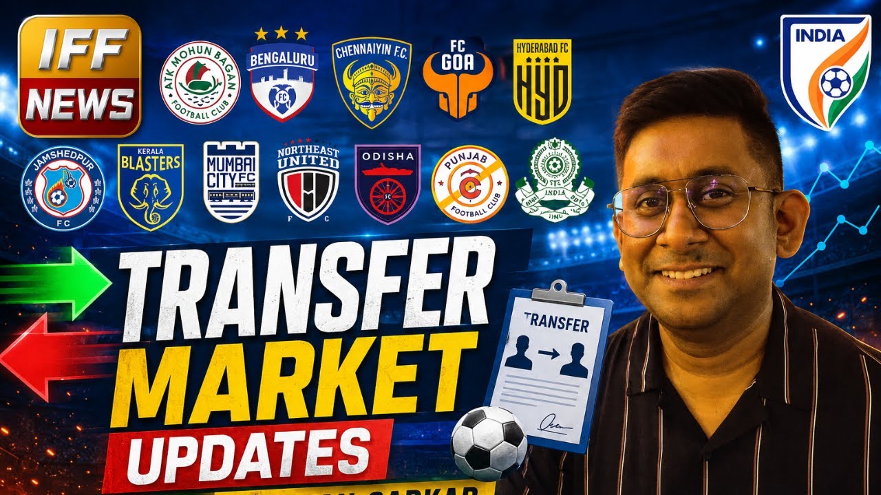 🚨 Indian Football Transfer Market Updates | MBSG, EBFC, KBFC & More