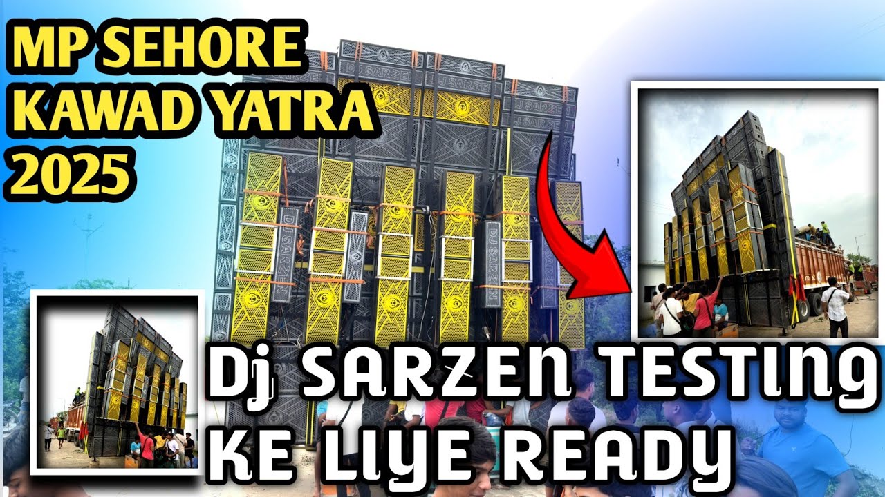Dj Sarzen Testing a के लिए Ready ll Kawad yatra Sehore Mp ll अब आएगा मजा 🔥🔥