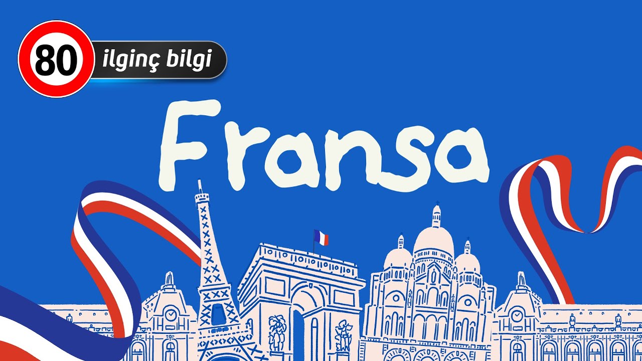 Fransa Hakkında 80 İlginç Detay  🇫🇷
