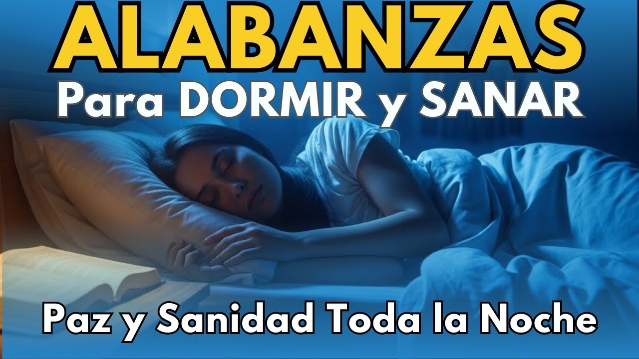 8 HORAS DE ALABANZAS PARA DORMIR Y SANAR ✨ Susurro Continuo de Paz y Sanidad Toda la Noche