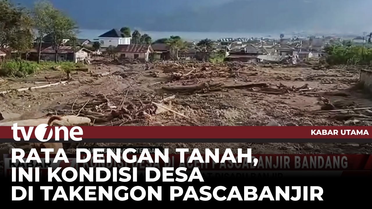 Kondisi Desa di Takengon Aceh Pascabanjir Bandang | Kabar Utama