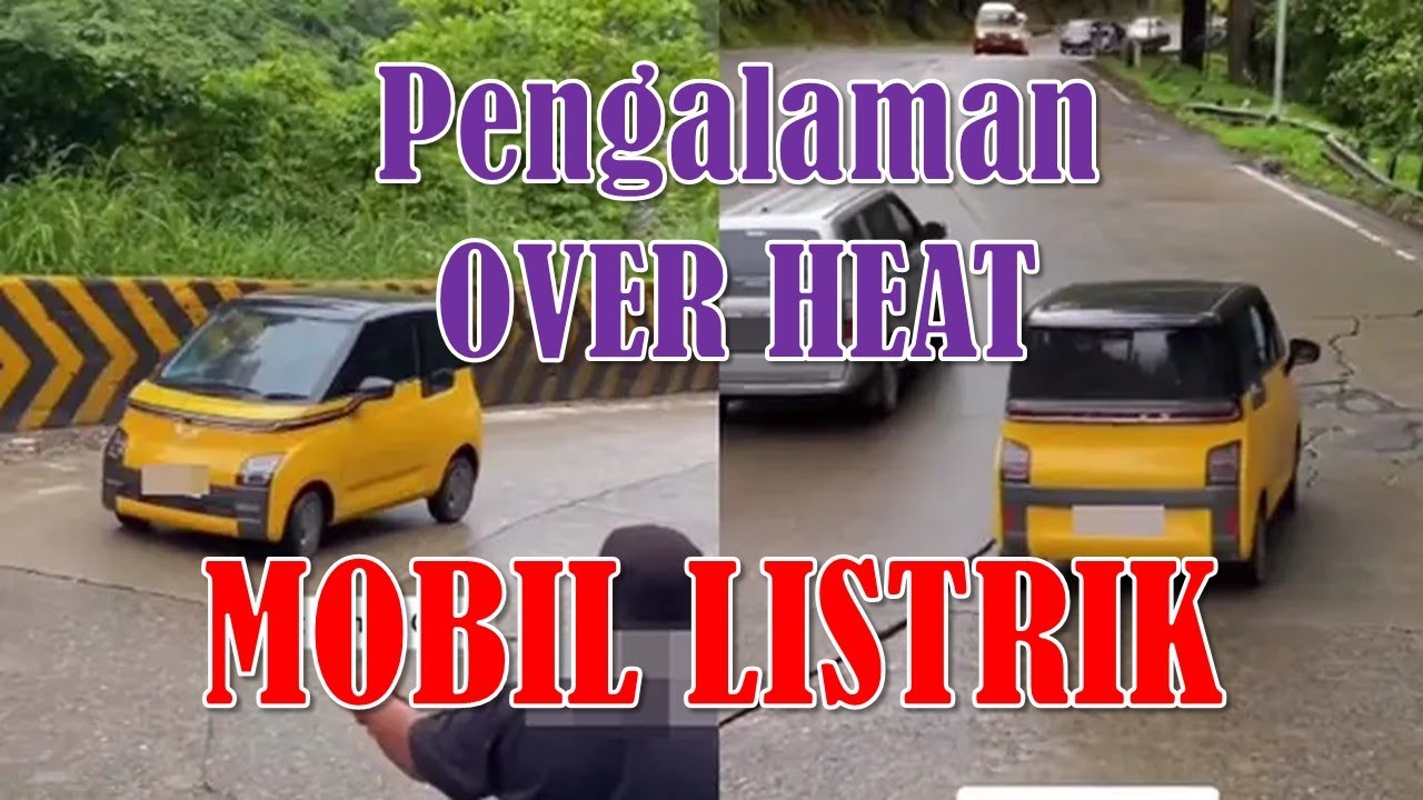 Penglaman Wuling Air EV Macet Overheat Ditanjakan Panas Tiap Menit ||Begini Masalah dan Solusinya