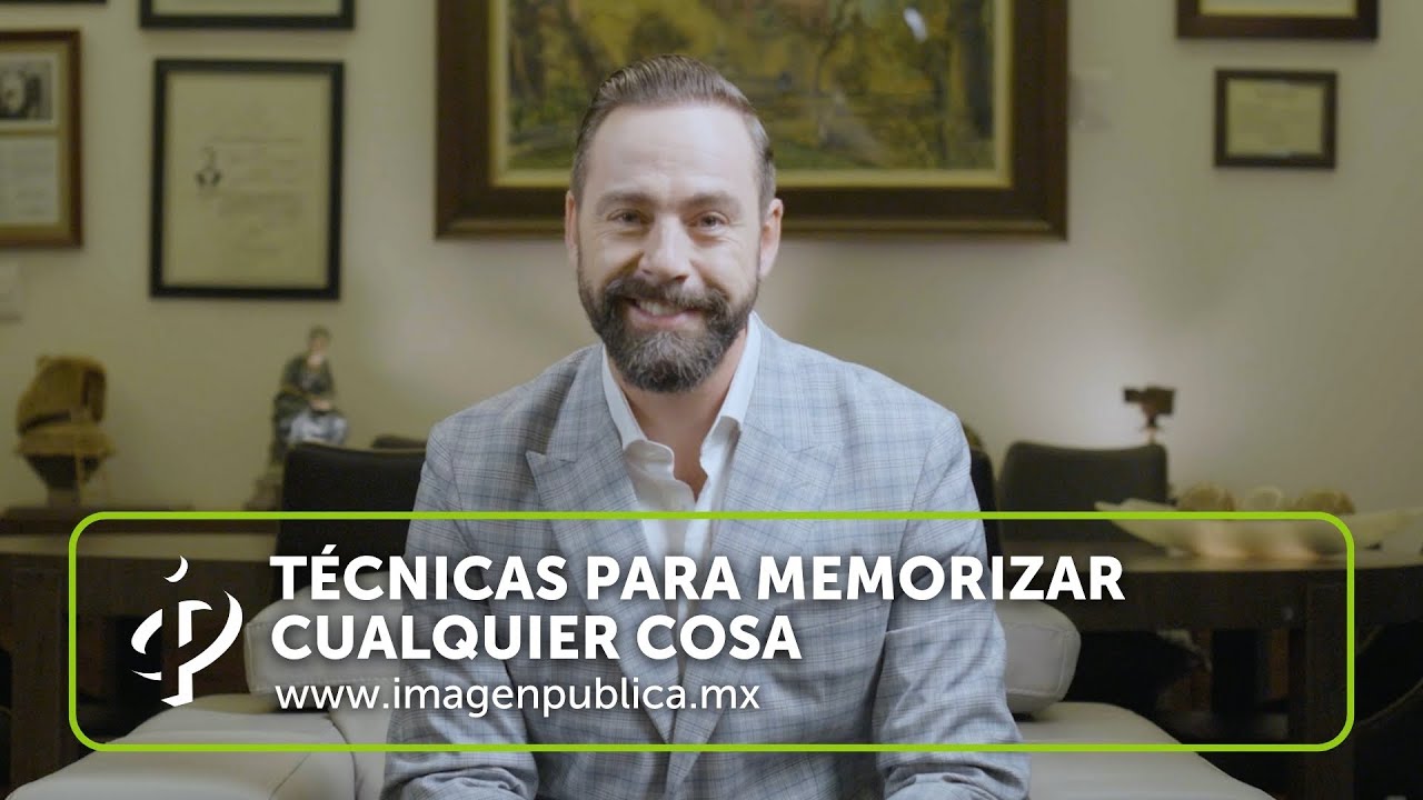 Técnicas para memorizar cualquier cosa - Alvaro Gordoa - Colegio de Imagen Pública