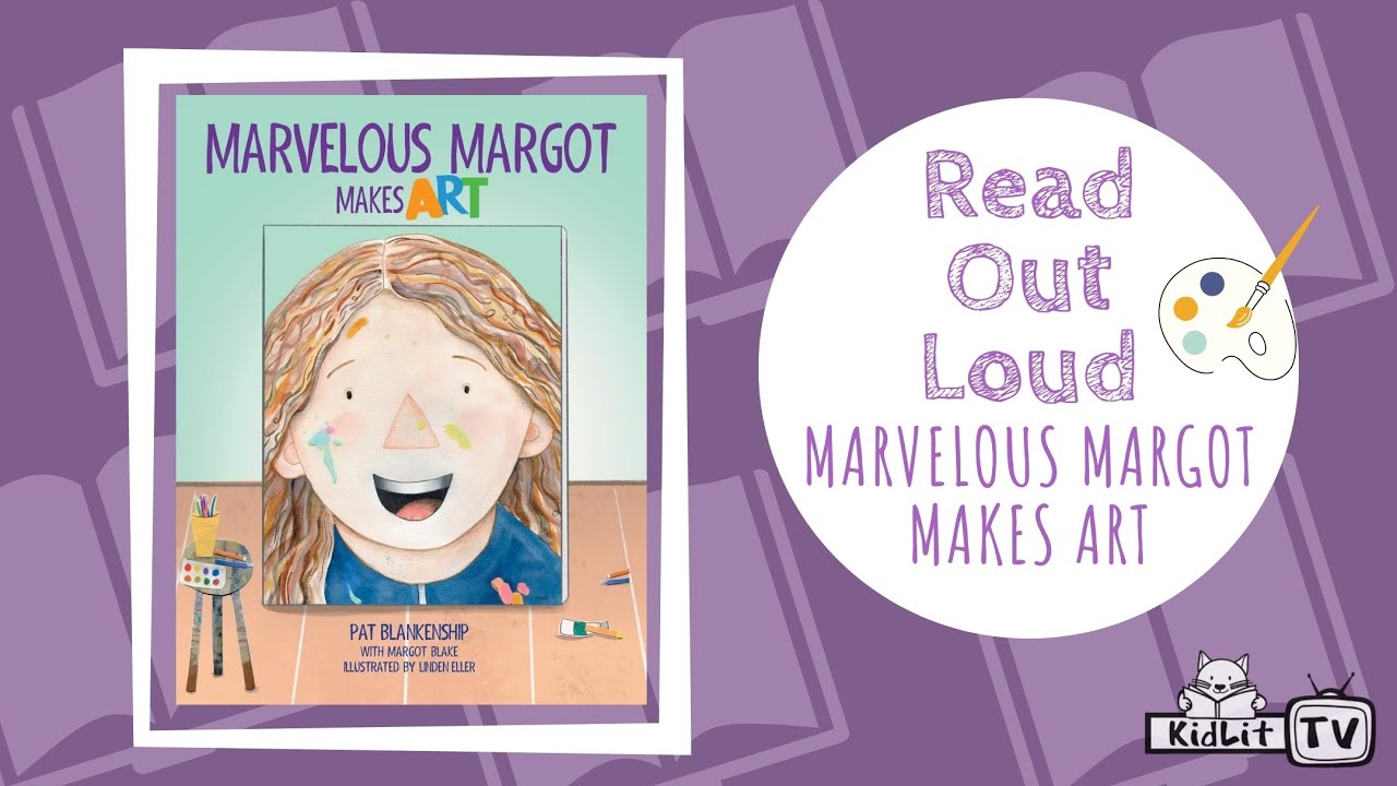Read Out Loud MARVELOUS MARGOT MAKES ART by Pat Blankenship