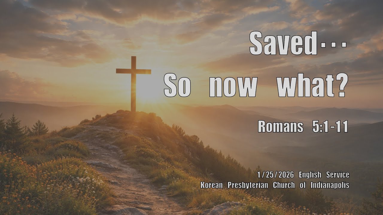 Saved... so now what? (Romans 5:1-11) | English Service I 1-25-2026 (ONLINE SERVICE)