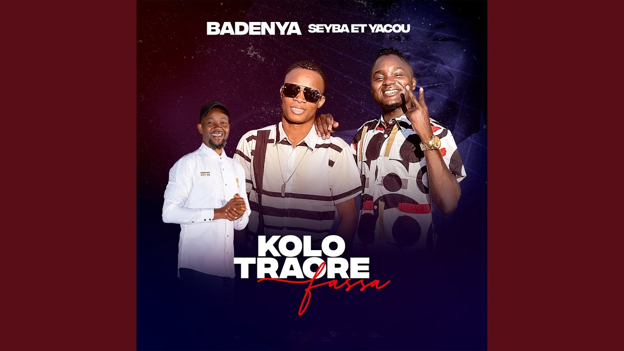 Kolo Traoré Fassa - Badenya Seyba & Yacou