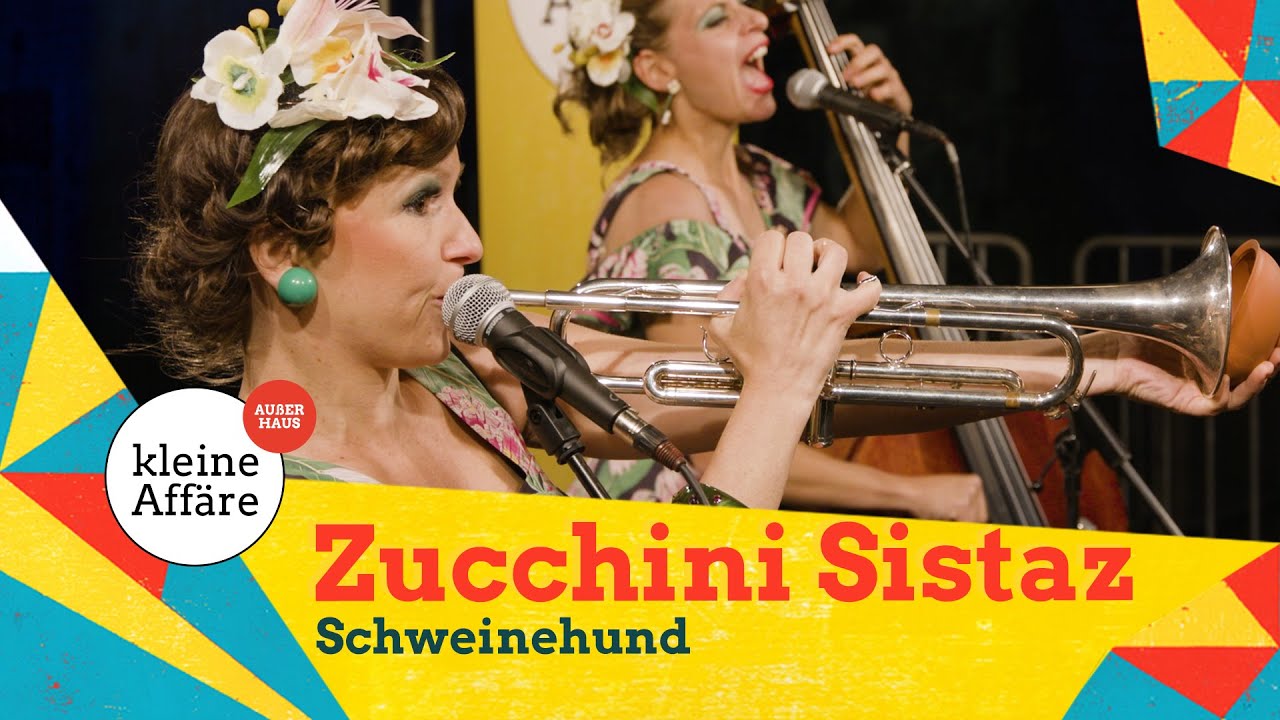 Zucchini Sistaz / Schweinehund / Kleine Affäre außer Haus 2020