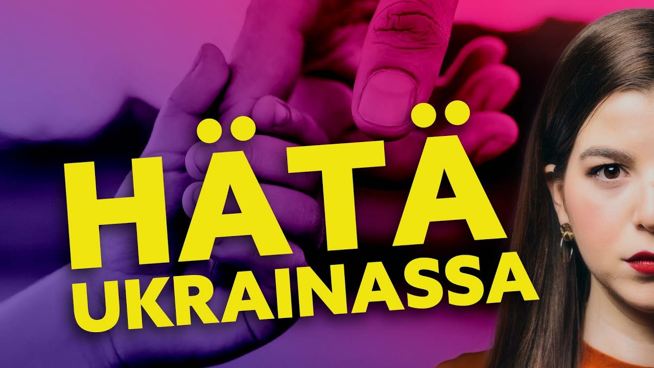 APUA SODAN KESKELLÄ?! – Näin SUOMI AUTTAA UKRAINALAISIA