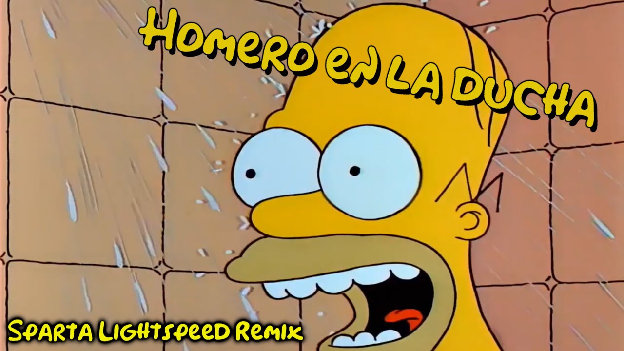 La Ducha (Homer in the Shower) - Sparta Lightspeed Remix