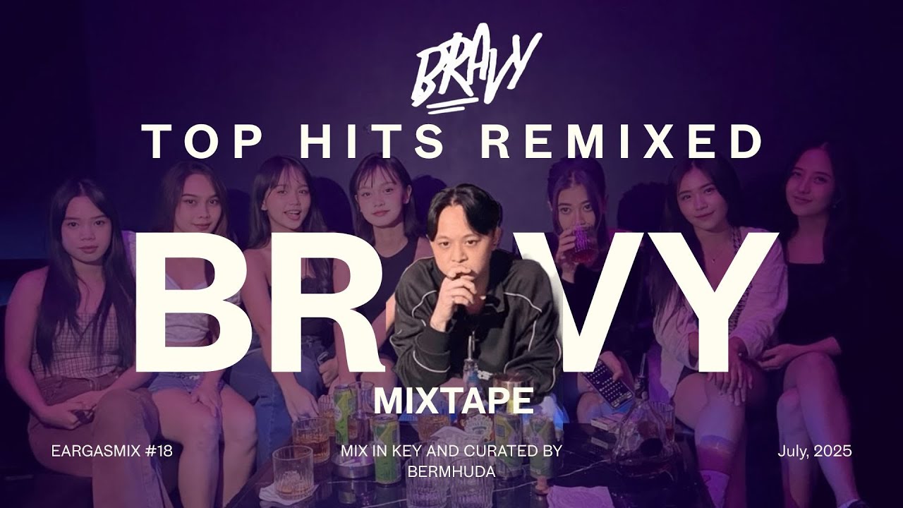 DJ BRAVY TOP HITS REMIXED COLLECTION MIXTAPE | BAD BOYS | EARGASMIX 18
