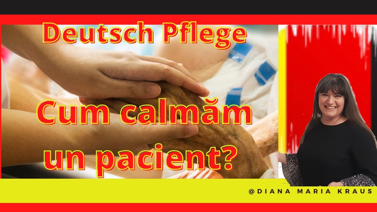 Deutsch für Pflegeberufe |  Cum calmam un pacient? | Expresii adecvate Limba germana pentru romani