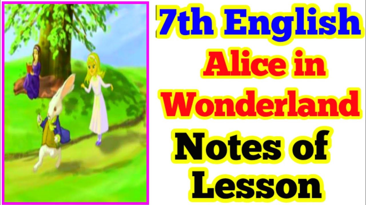 ALICE IN WONDERLAND Notes of lesson 7th English lesson plan, learning outcomes