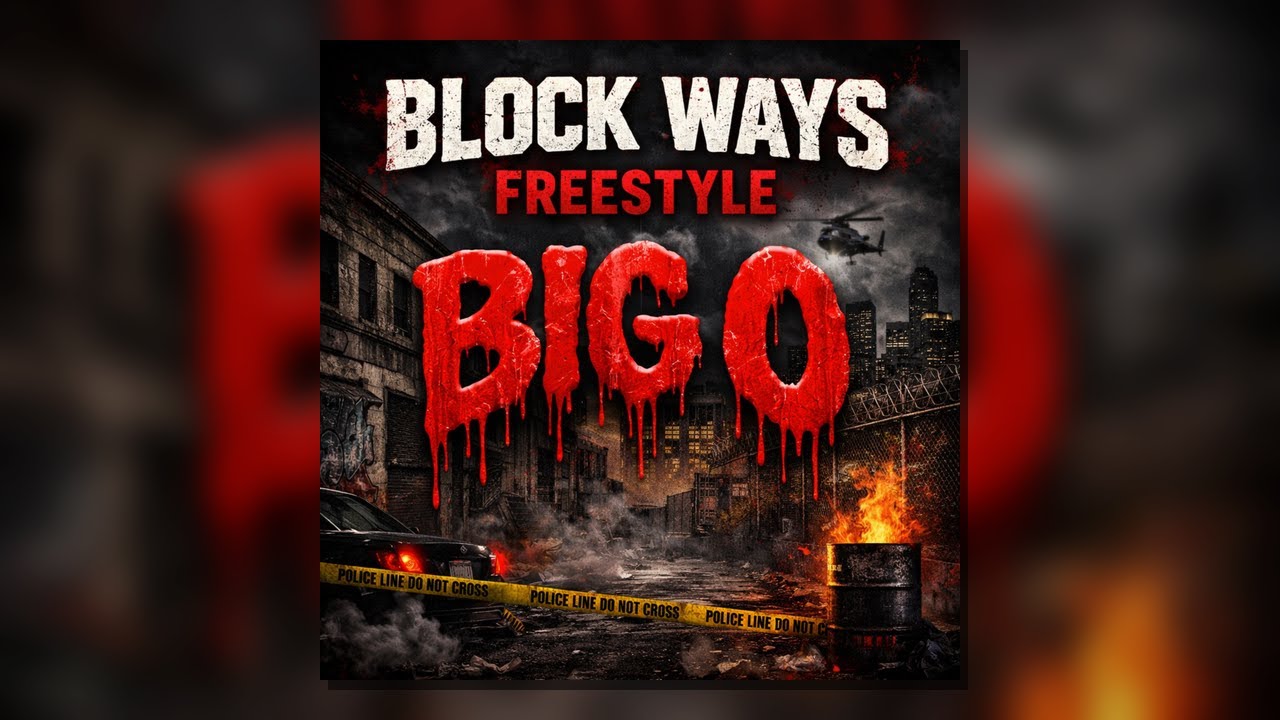 Block Ways Freestyle [BIG O Got Motion]