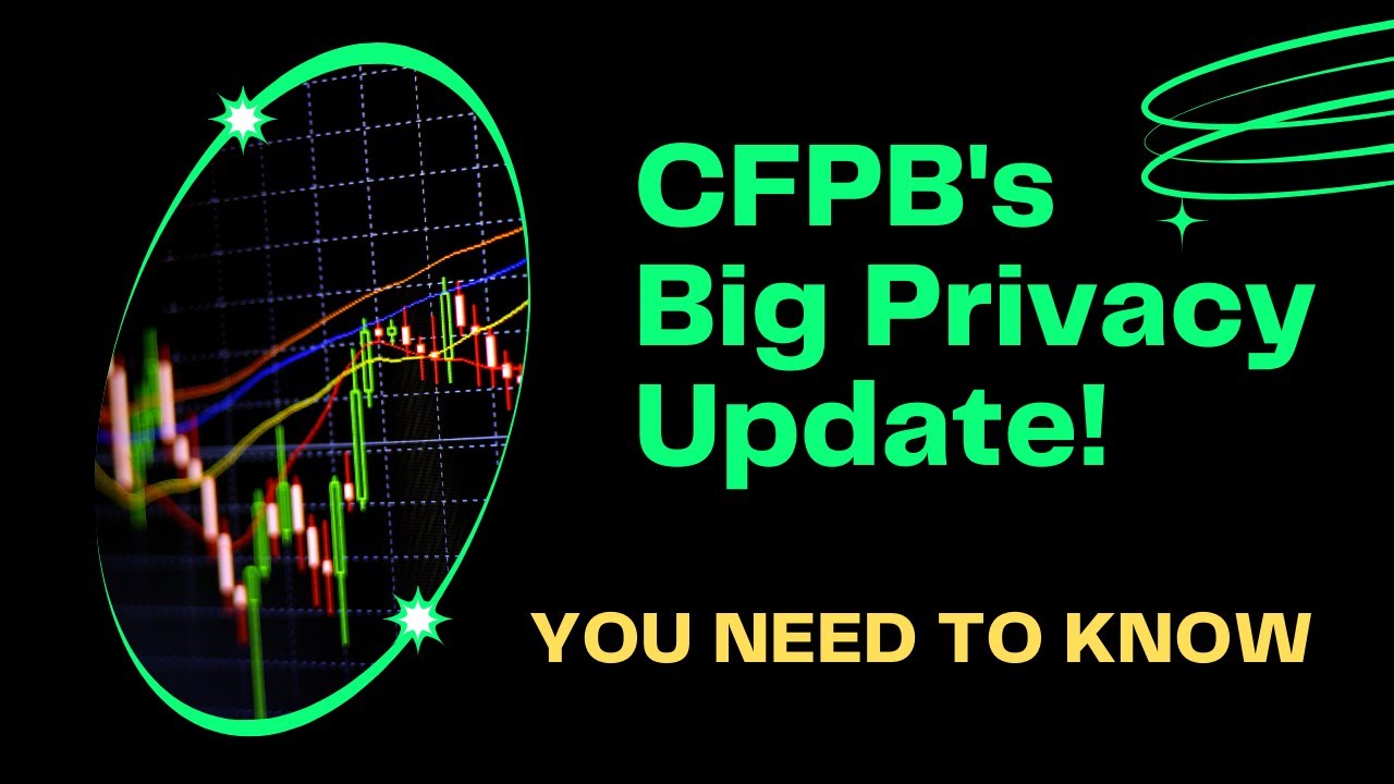 CFPB's Data Privacy Rules: What Consumers Need to Know!