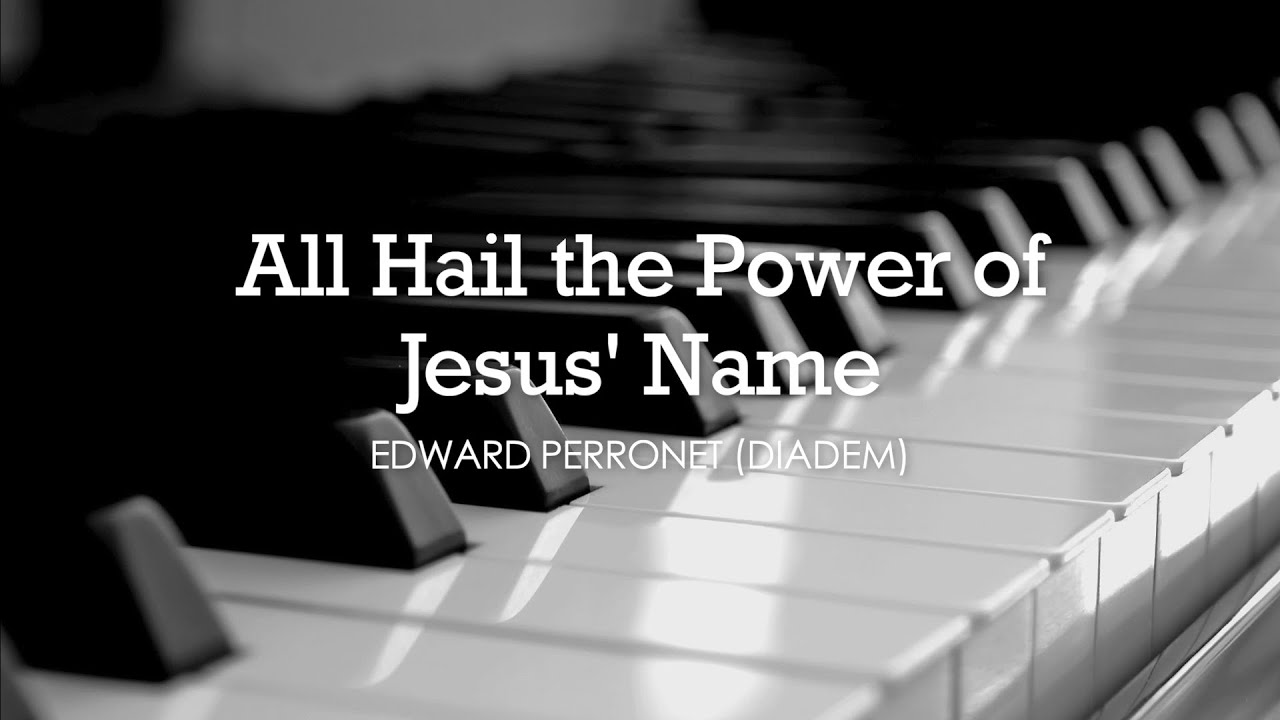 All Hail the Power of Jesus' Name (Edward Perronet - DIADEM) - Hymn | Lyrics | Piano | Instrumental