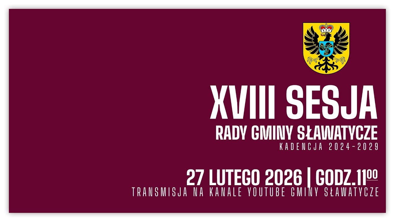 XVIII sesja Rady Gminy Sławatycze - 27 lutego grudnia 2026 godz. 11.00
