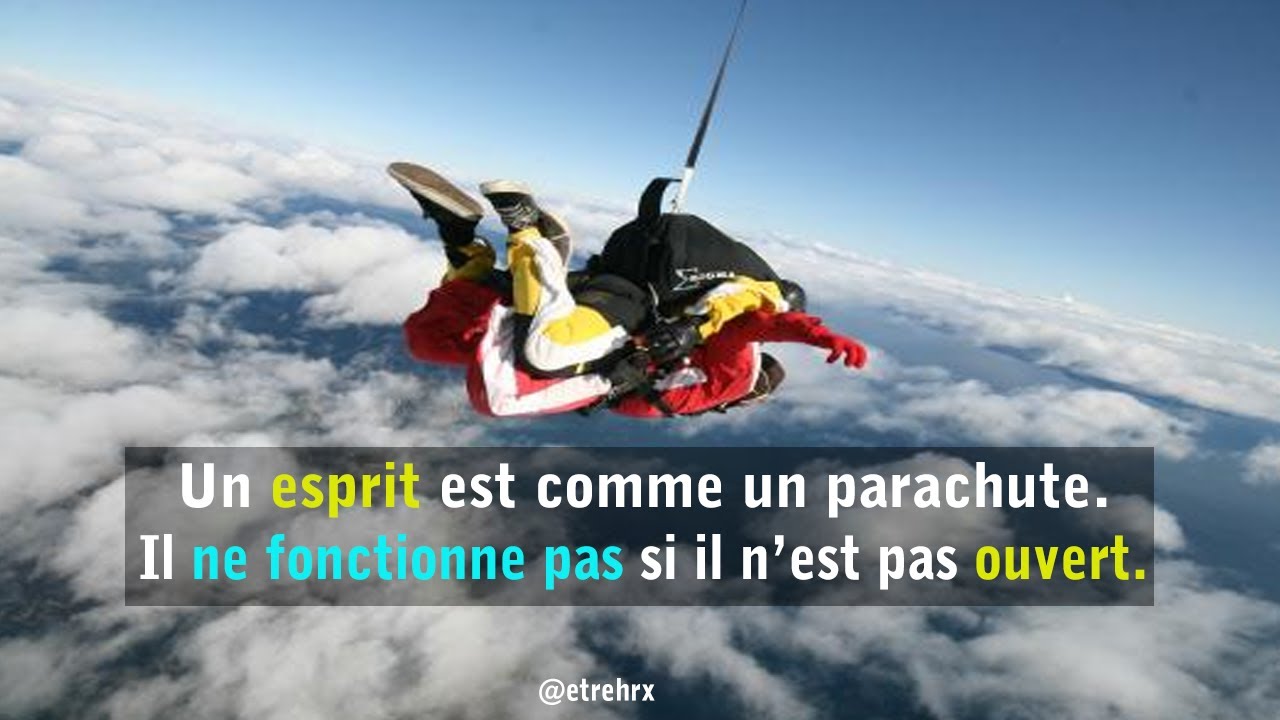 Voici pourquoi il faut avoir l&rsquo;esprit ouvert !
