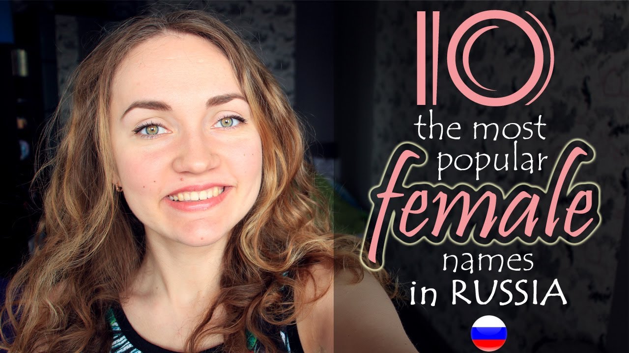 Top 10 most popular girls names in RUSSIA