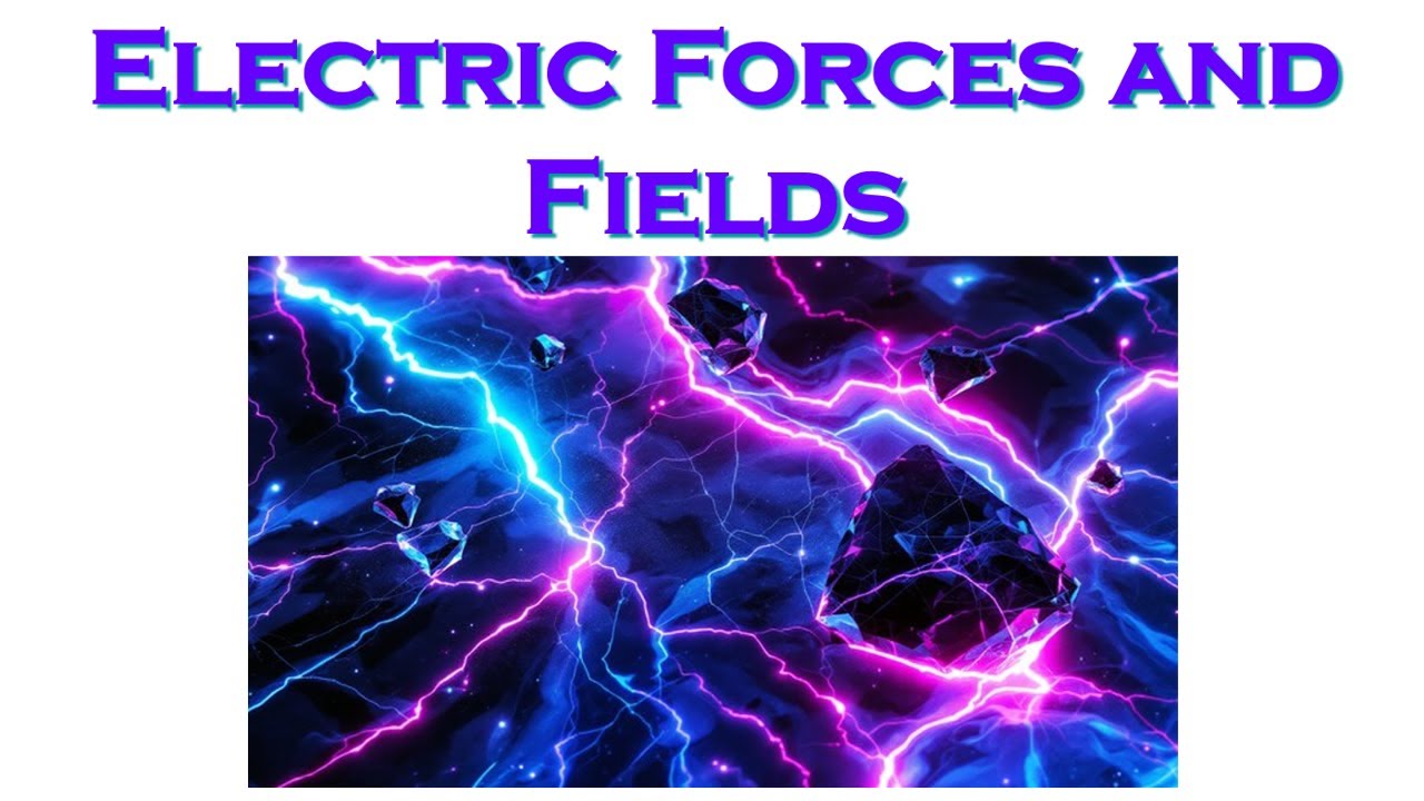 College Physics II: Electric Forces and Fields - Part 1