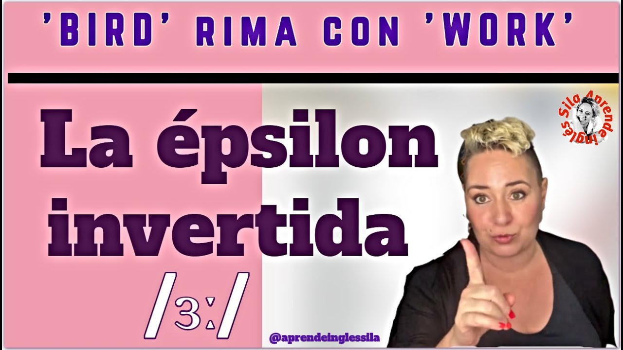'BIRD' rima con 'WORK': la épsilon invertida /ɜː/ (sonidos difíciles del inglés)