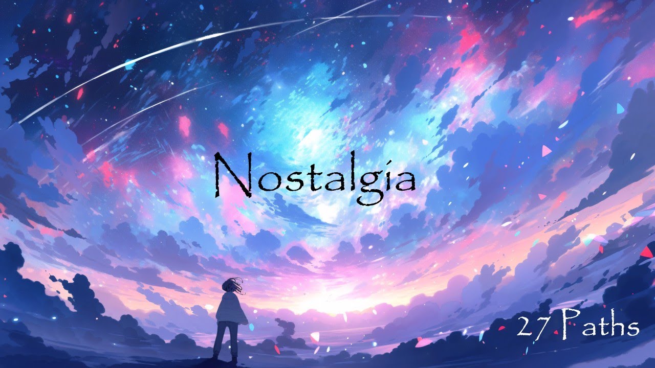 27Paths - Nostalgia (Original Song)