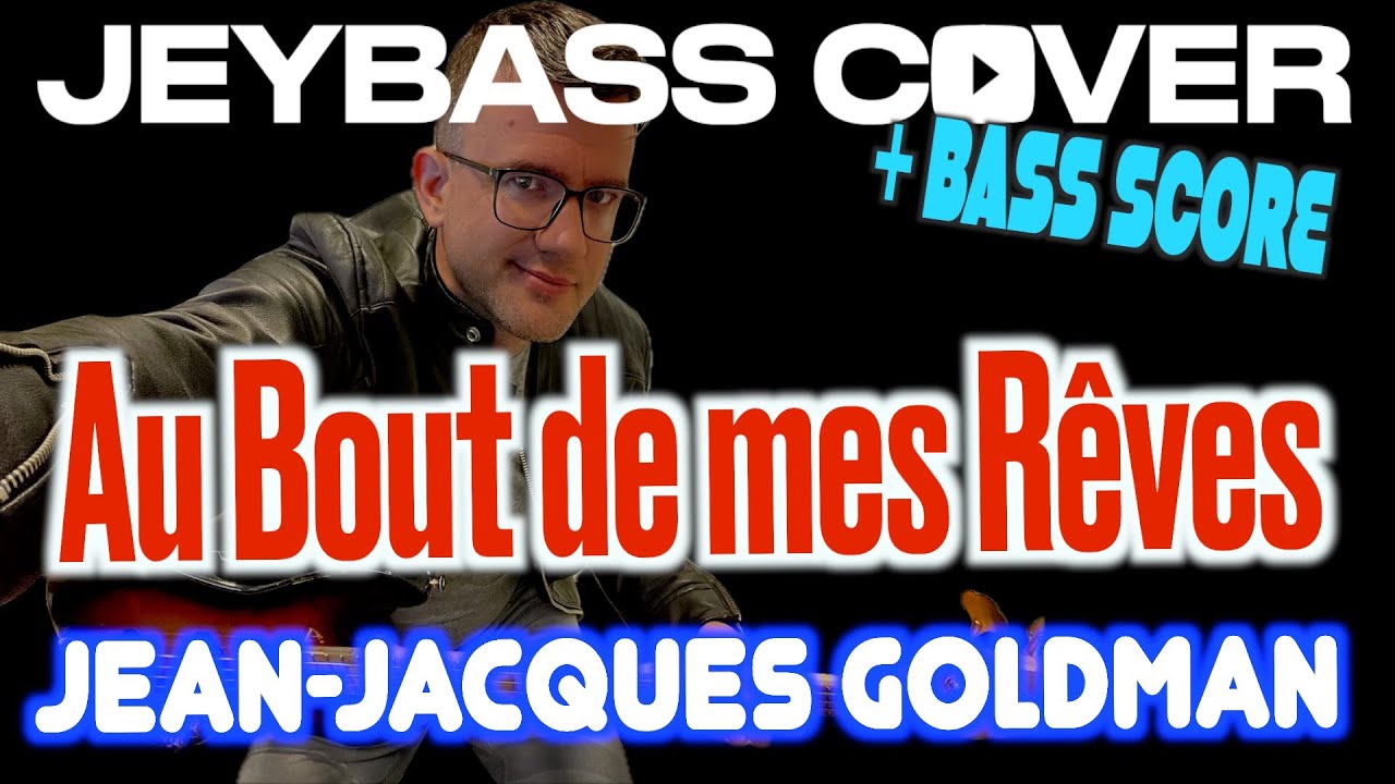 Au Bout de mes Rêves / Jean-Jacques Goldman / Bass Cover (+bass score)