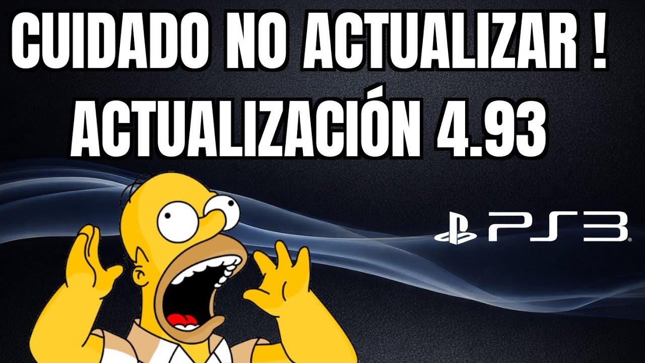 NUEVA ACTUALIZACIÓN 4.93 PARA PS3 NO ACTUALIZAR !