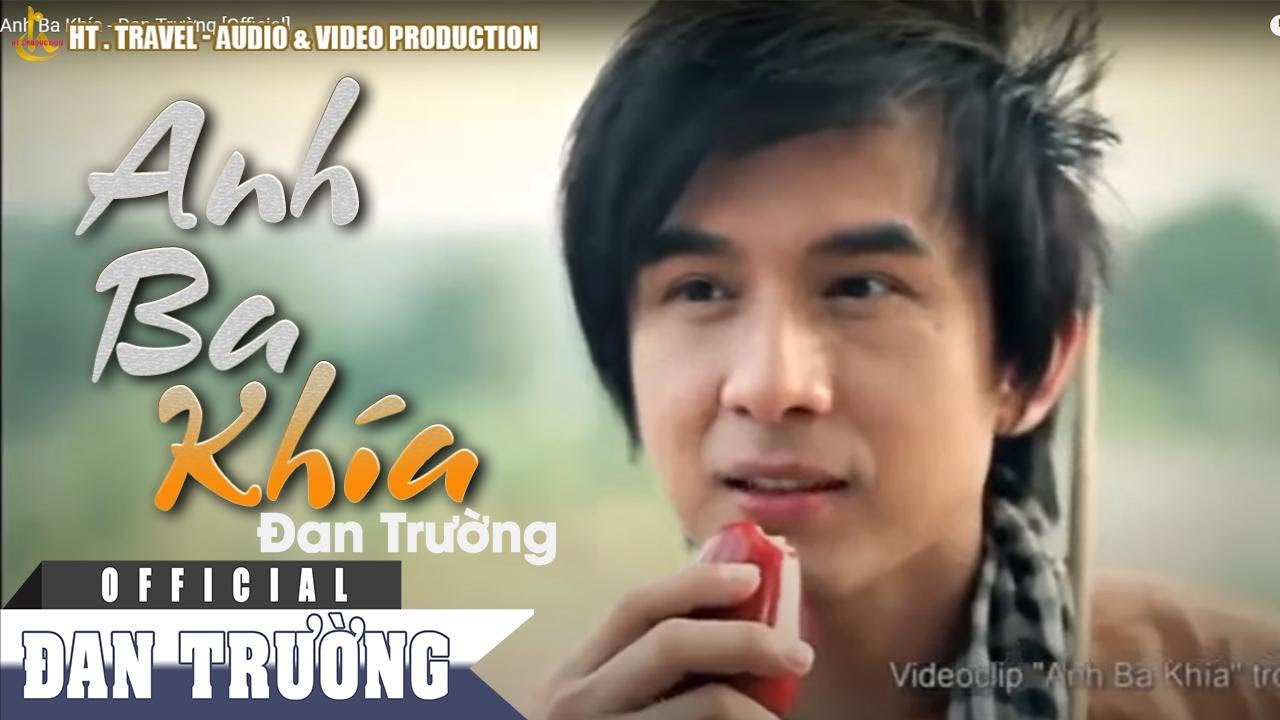 ANH BA KH&Iacute;A || ĐAN TRƯỜNG [OFFICIAL]