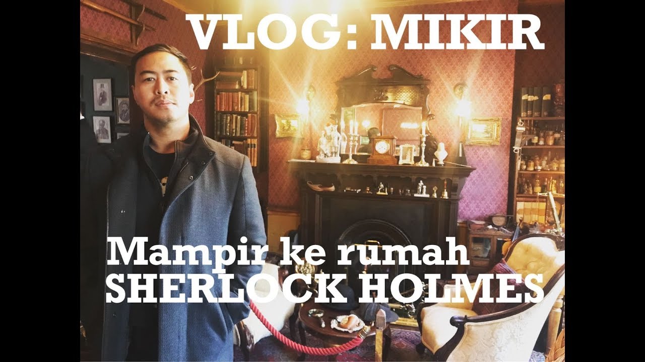 MIKIR: Mampir ke rumah Sherlock Holmes di Baker Street