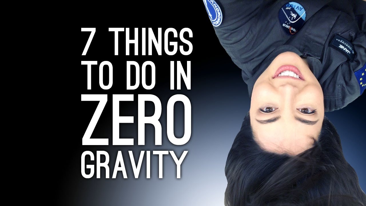 Zero Gravity Flight! (7 Things to Do If You Find Yourself in Zero Gravity)