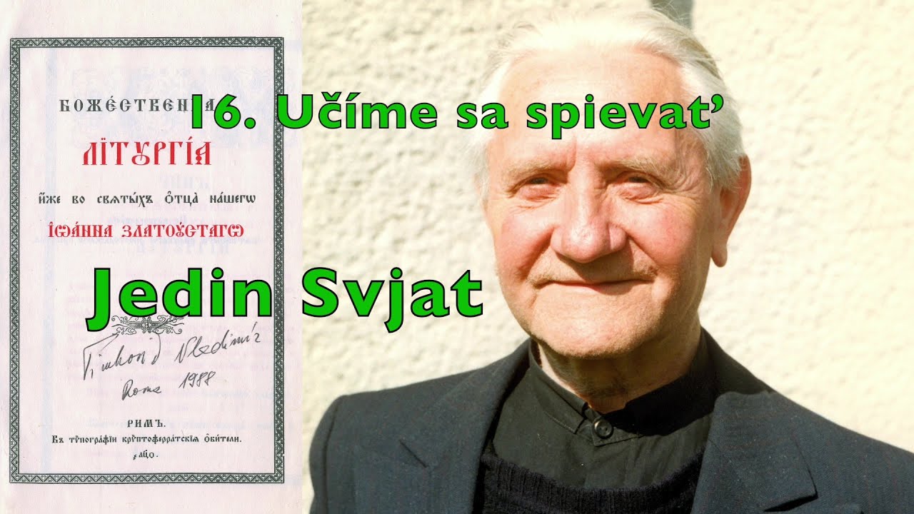 16 Uč&iacute;me sa spievať Jedin Svjat Един Свят Subcarpathian Rusyn Prostopinije